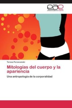 Mitologías del cuerpo y la apariencia