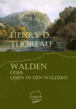 Walden Oder Leben in Den Waldern