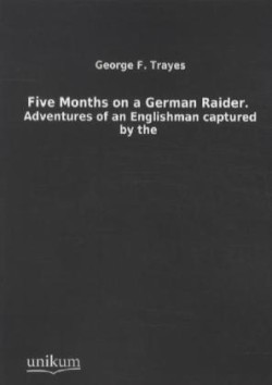 Five Months on a German Raider.