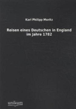 Reisen eines Deutschen in England im Jahre 1782