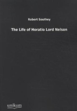 The Life of Horatio Lord Nelson