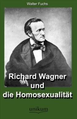 Richard Wagner und die Homosexualität