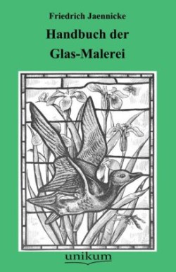 Handbuch der Glas-Malerei