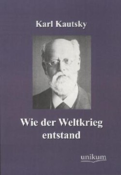 Wie der Weltkrieg entstand