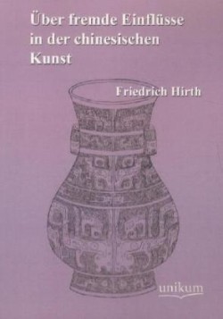 Über fremde Einflüsse in der chinesischen Kunst