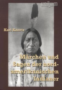 Märchen und Sagen der nordamerikanischen Indianer