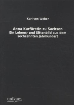Anna Kurfurstin Zu Sachsen