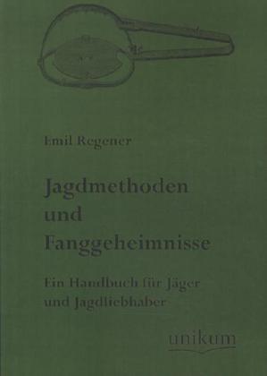 Jagdmethoden und Fanggeheimnisse