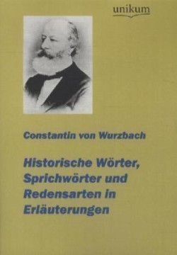 Historische Worter, Sprichworter Und Redensarten in Erlauterungen