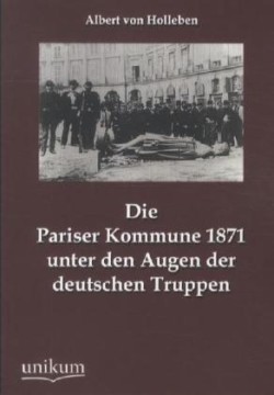 Pariser Kommune 1871 unter den Augen der deutschen Truppen