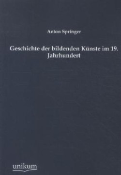 Geschichte Der Bildenden Kunste Im 19. Jahrhundert