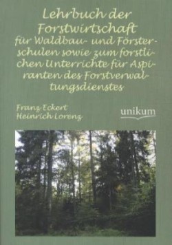 Lehrbuch Der Forstwirtschaft Fur Waldbau- Und Forsterschulen