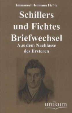 Schillers Und Fichtes Briefwechsel