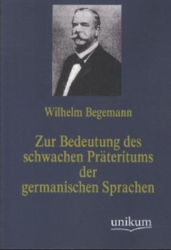 Zur Bedeutung des schwachen Präteritums der germanischen Sprachen