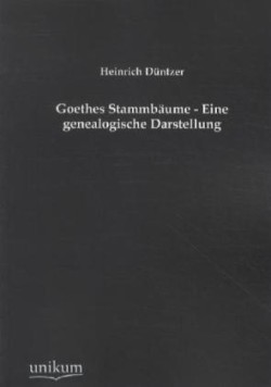 Goethes Stammb Ume - Eine Genealogische Darstellung