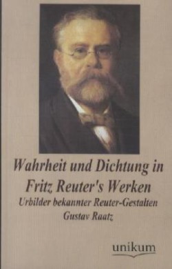 Wahrheit und Dichtung in Fritz Reuter's Werken