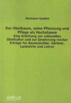 Obstbaum, Seine Pflanzung Und Pflege ALS Hochstamm
