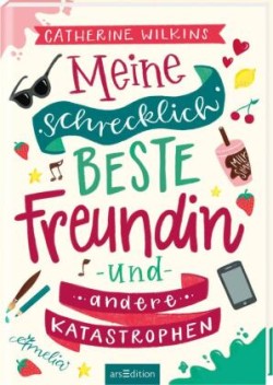 Meine schrecklich beste Freundin und andere Katastrophen (Meine schrecklich beste Freundin 1)