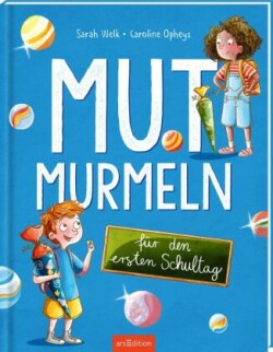 Mutmurmeln für den ersten Schultag