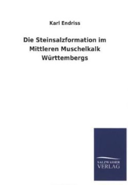 Steinsalzformation im Mittleren Muschelkalk Württembergs
