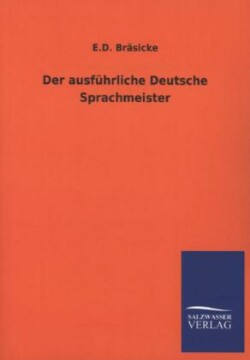 Ausfuhrliche Deutsche Sprachmeister