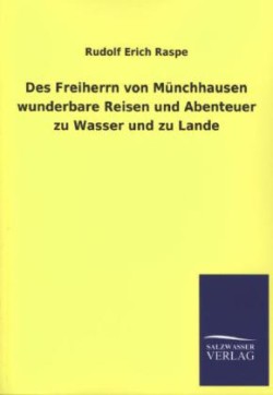Des Freiherrn Von Munchhausen Wunderbare Reisen Und Abenteuer Zu Wasser Und Zu Lande