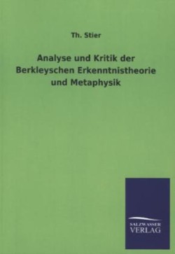 Analyse Und Kritik Der Berkleyschen Erkenntnistheorie Und Metaphysik