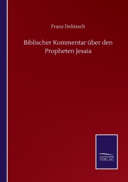 Biblischer Kommentar über den Propheten Jesaia