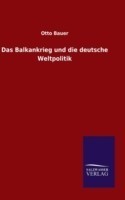 Balkankrieg und die deutsche Weltpolitik