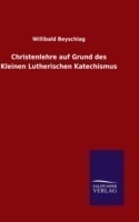 Christenlehre auf Grund des Kleinen Lutherischen Katechismus