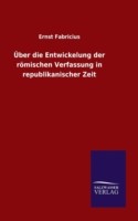 Über die Entwickelung der römischen Verfassung in republikanischer Zeit