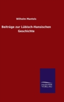 Beiträge zur Lübisch-Hansischen Geschichte