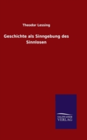 Geschichte als Sinngebung des Sinnlosen