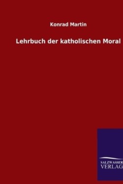 Lehrbuch der katholischen Moral