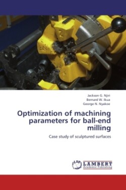 Optimization of Machining Parameters for Ball-End Milling