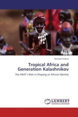 Tropical Africa and Generation Kalashnikov