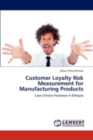 Customer Loyalty Risk Measurement for Manufacturing Products