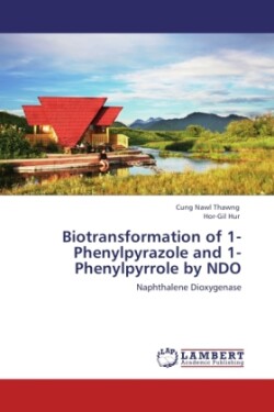 Biotransformation of 1-Phenylpyrazole and 1-Phenylpyrrole by NDO