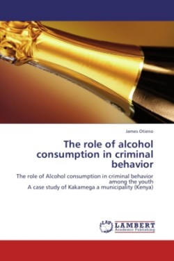 role of alcohol consumption in criminal behavior