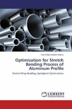 Optimization for Stretch Bending Process of Aluminum Profile