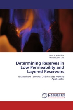Determining Reserves in Low Permeability and Layered Reservoirs