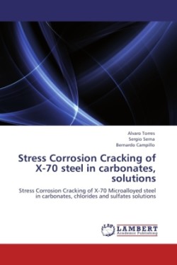 Stress Corrosion Cracking of X-70 Steel in Carbonates, Solutions