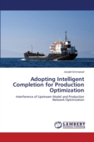 Adopting Intelligent Completion for Production Optimization