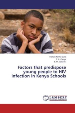 Factors That Predispose Young People to HIV Infection in Kenya Schools