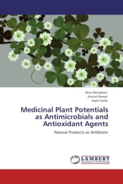 Medicinal Plant Potentials as Antimicrobials and Antioxidant Agents