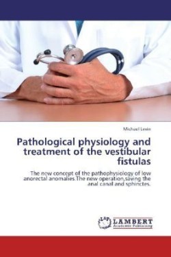 Pathological Physiology and Treatment of the Vestibular Fistulas