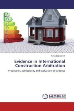 Evidence in International Construction Arbitration