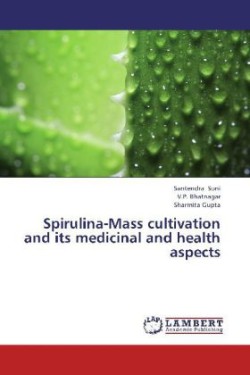 Spirulina-Mass Cultivation and Its Medicinal and Health Aspects