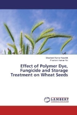 Effect of Polymer Dye, Fungicide and Storage Treatment on Wheat Seeds