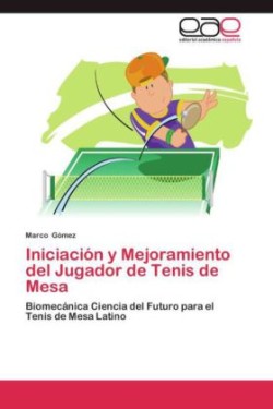 Iniciación y Mejoramiento del Jugador de Tenis de Mesa